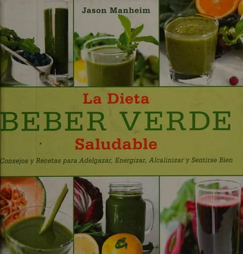 Portada de Beber verde: smoothies alcalinos : para adelgazar, energizar, alcalinizar y sentirse bien