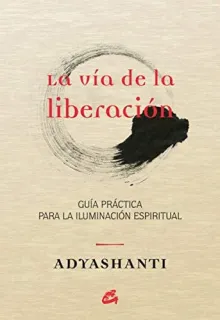 Portada de La vía de la liberación: guía práctica para la iluminación espiritual