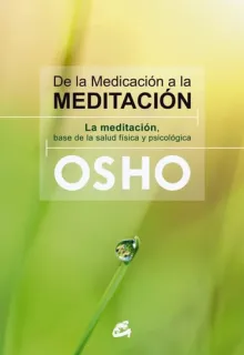 Portada de De la medicación a la meditación: la meditación, base de la salud física y psicológica