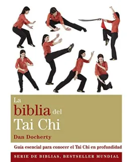 Portada de La biblia del Tai Chi : guía esencial para conocer el Tai Chi en profundidad
