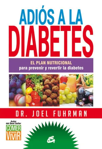 Portada de Adiós a la diabetes: el plan nutricional para prevenir y revertir la diabetes