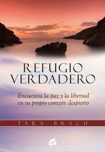 Portada de Refugio verdadero: encuentra la paz y la libertad en tu propio corazón despierto