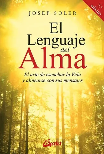 Portada de El lenguaje del alma: el arte de escuchar la vida y alinearse con sus mensajes
