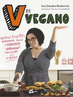 Portada de V de vegano: recetas veganas sorprendentes, fáciles y rabiosamente deliciosas para cada día de la semana