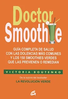 Portada de Doctor smoothie: guía completa de salud con las dolencias más comunes y los 150 smoothies verdes que las previenen o remedian