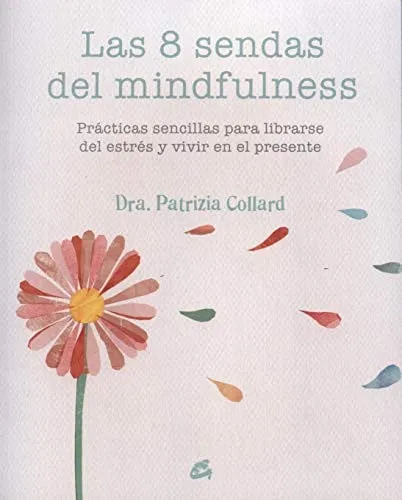 Portada de Las 8 sendas del mindfulness: prácticas sencillas para liberarse del estrés y vivir en el presente