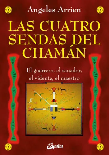 Portada de Las cuatro sendas del chamán: el guerrero, el sanador, el vidente y el maestro