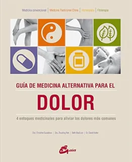 Portada de Guía de medicina alternativa para el dolor: 4 enfoques medicinales para aliviar los dolores mas comunes