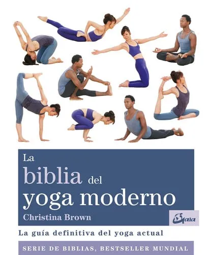 Portada de La biblia del yoga moderno: la guía definitiva del yoga actual