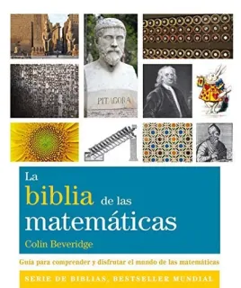 Portada de La biblia de las matemáticas: guía para comprender y disfrutar el mundo de las matemáticas
