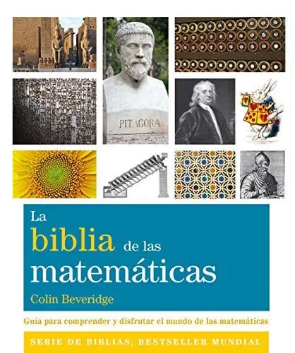 Portada de La biblia de las matemáticas: guía para comprender y disfrutar el mundo de las matemáticas