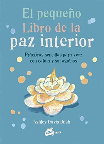 Portada de El pequeño libro de la paz interior: prácticas sencillas para vivir con calma y sin agobios