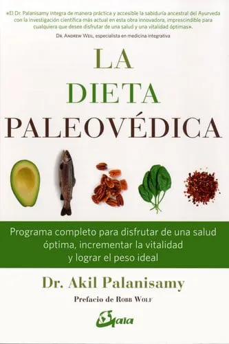 Portada de La dieta paleovédica: programa completo para disfrutar de una salud óptima, incrementar la vitalidad y lograr el peso ideal