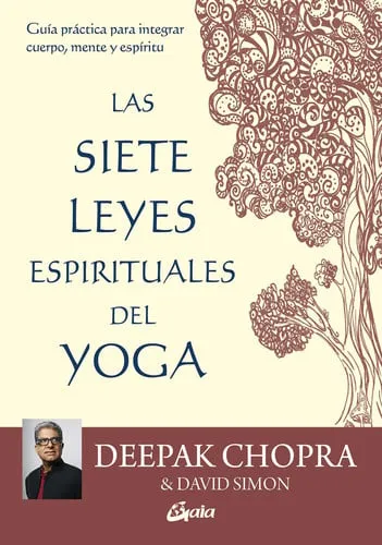 Portada de Las siete leyes espirituales del yoga: guía práctica para integrar cuerpo, mente y espíritu