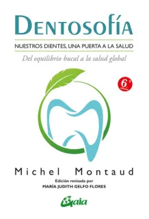 Portada de Dentosofía: nuestros dientes, una puerta a la salud : del equilibrio bucal a la salud global