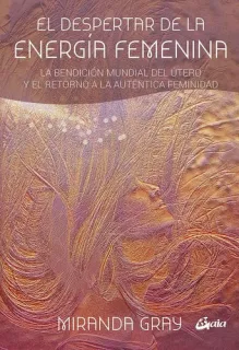 Portada de El despertar de la energía femenina: la bendición mundial del útero y el retorno a la auténtica feminidad