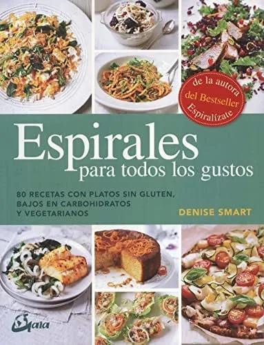 Portada de Espirales para todos los gustos: 80 recetas con platos sin gluten, bajos en carbohidratos y vegetarianos