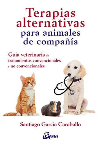 Portada de Terapias alternativas para animales de compañía: guía veterinaria de tratamientos convencionales y no convencionales