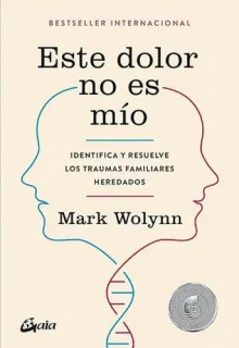 Portada de Este dolor no es mío: identifica y resuelve los traumas familiares heredados