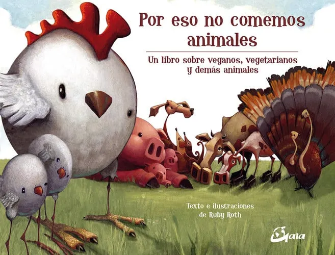 Portada de Por eso no comemos animales: un libro sobre veganos, vegetarianos y demás animales