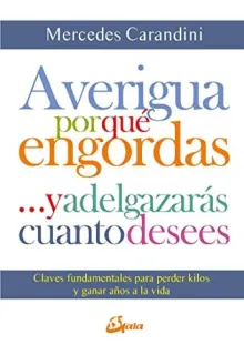Portada de Averigua por qué engordas y adelgazarás cuanto desees: el metabolismo como clave para perder peso y ganar salud