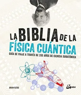 Portada de La biblia de la física cuántica: guía de viaje a través de 200 años de ciencia subatómica