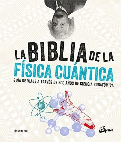 Portada de La biblia de la física cuántica: guía de viaje a través de 200 años de ciencia subatómica