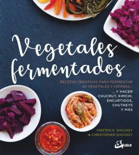 Portada de Vegetales fermentados: recetas creativas para fermentar 64 vegetales y hierbas ... y hacer chucrut, kimchi, encurtidos, chutneys y más