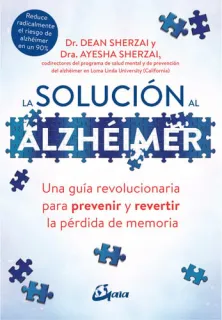 Portada de La solución al Alzhéimer: una guía revolucionaria para prevenir y revertir la pérdida de memoria