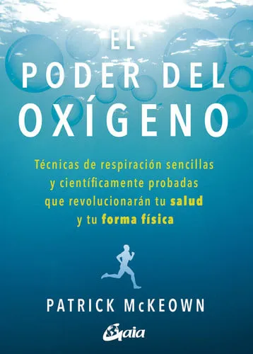 Portada de El poder del oxígeno: técnicas de respiración sencillas y científicamente probadas que revolucionarán tu salud y tu forma física