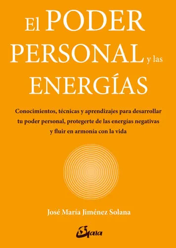 Portada de El poder personal y las energías: conocimientos, técnicas y aprendizajes para desarrollar tu poder personal, protegerte de las energías negativas y fluir en armonía con la vida