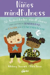 Portada de Niños mindfulness: 50 actividades mindfulness para cultivar la sensibilidad, la calma y la concentración