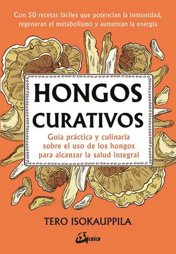 Portada de Hongos curativos: guía práctica y culinaria del uso de los hongos para la salud integral del cuerpo