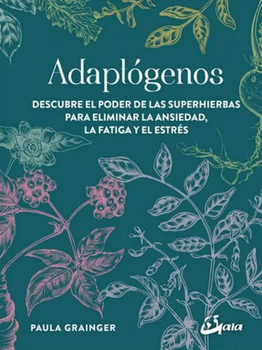 Portada de Adaptógenos: descubre el poder de las superhierbas para eliminar la ansiedad, la fatiga y el estrés
