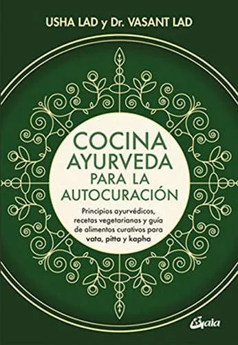 Portada de Cocina ayurveda para la autocuración: principios ayurvédicos, recetas y guía de alimentos curativos para vata, pitta y kapha