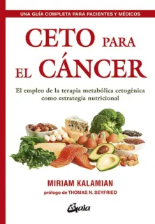 Portada de Ceto para el cáncer: el empleo de la terapia metabólica cetogénica como estrategia nutricional