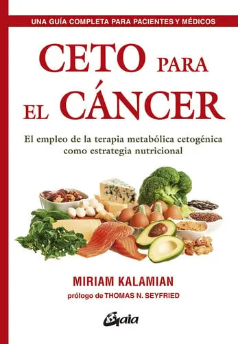 Portada de Ceto para el cáncer: el empleo de la terapia metabólica cetogénica como estrategia nutricional