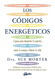 Portada de Los códigos energéticos: 7 pasos para despertar tu espíritu, sanar tu cuerpo y liberar tu vida