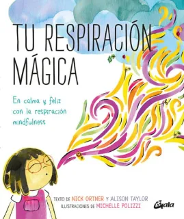 Portada de Tu respiración mágica: en calma y feliz con la respiración mindfulness