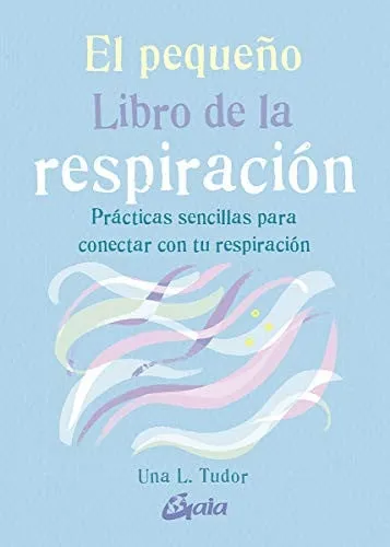 Portada de El pequeño libro de la respiración: prácticas sencillas para conectar con tu respiración