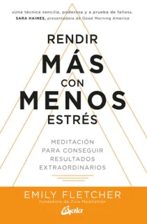 Portada de Rendir más con menos estrés: meditación para conseguir resultados extraordinarios