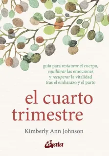 Portada de El cuarto trimestre: guía para restaurar el cuerpo, equilibrar las emociones y recuperar la vitalidad tras el embarazo y el parto