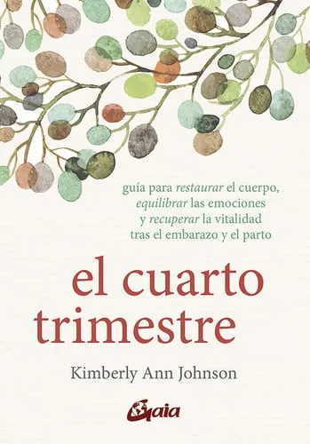 Portada de El cuarto trimestre: guía para restaurar el cuerpo, equilibrar las emociones y recuperar la vitalidad tras el embarazo y el parto