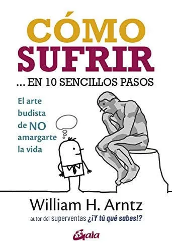 Portada de Cómo sufrir ... en 10 sencillos pasos: el arte budista de no amargarte la vida