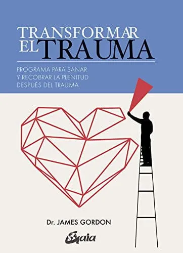 Portada de Transformar el trauma: programa para sanar y recobrar la plenitud después del trauma