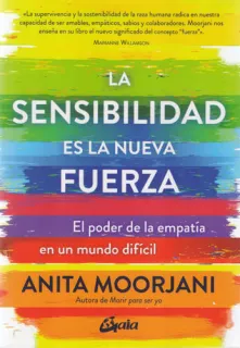 Portada de La sensibilidad es la nueva fuerza: el poder de la empatía en un mundo difícil