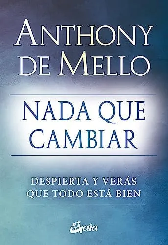 Portada de Nada que cambiar: despierta y verás que todo está bien