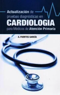 Portada de Actualización de pruebas diagnósticas en cardiología para médicos de atención primaria