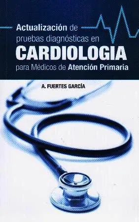 Portada de Actualización de pruebas diagnósticas en cardiología para médicos de atención primaria