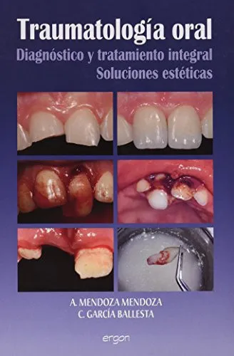 Portada de Traumatología oral: diagnóstico y tratamiento integral : soluciones estéticas
